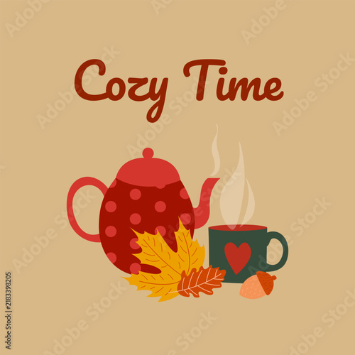 Cozy autumn time illustration with teapot, cup and fall leaves. Hand drawn vector design with acorn and heart elements. Warm seasonal artwork for greeting card, poster and hygge lifestyle projects.