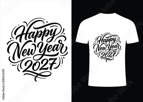 Happy New Year 2027 Hand Lettering Design, Festive Typography Quote, New Year Celebration T-Shirt Print And Holiday Greeting Artwork