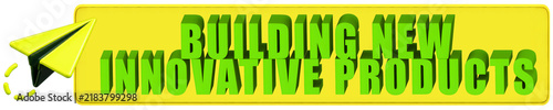 Building New Innovative Products 3d text over a yellow rounded rectangular banner with Paper Plane 3d Icon