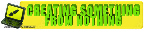 Creating Something From Nothing 3d text over a yellow rounded rectangular banner with Laptop 3d Icon