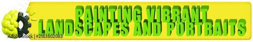 Painting Vibrant Landscapes And Portraits 3d text over a yellow rounded rectangular banner with Brain Gear 3d Icon