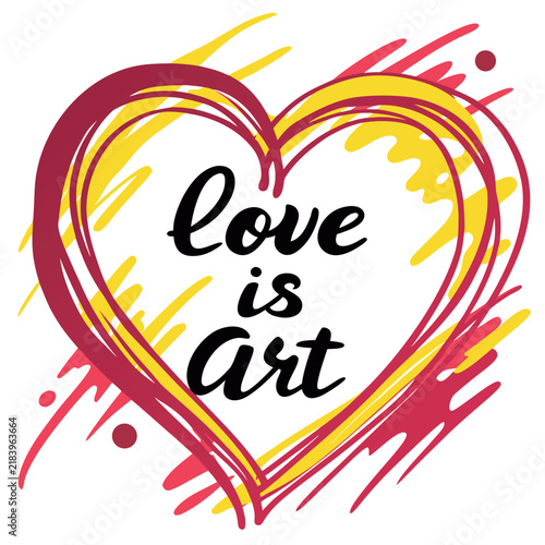 Love is art hand drawn lettering inside a scribbled heart shape
