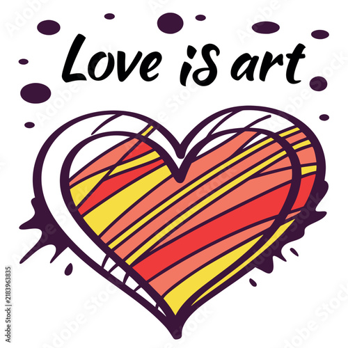 Love is art, hand drawn heart illustration with abstract colorful stripes and ink splashes