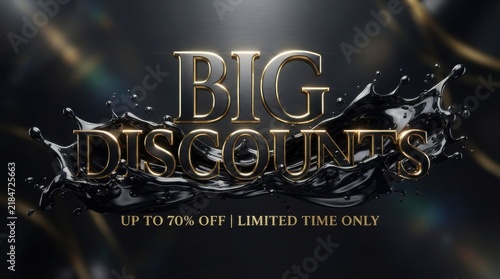 Big discounts promotional graphic with bold gold text and black liquid splashes discount promotion marketing