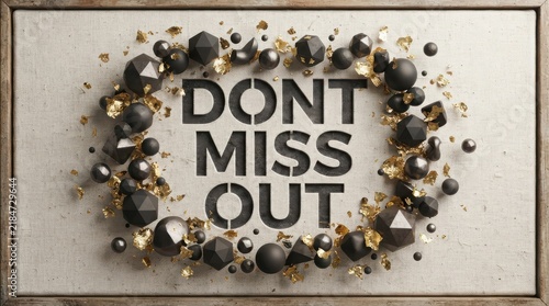 Dont miss out typography surrounded by decorative spheres on a textured surface with typography