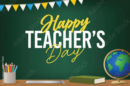 Happy Teacher's Day banner background with green chalkboard, world globe, book, ruler, and colored pencils 