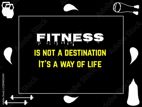 Fotografía This quote reframes fitness as a lifelong commitment rather than a temporary goal
