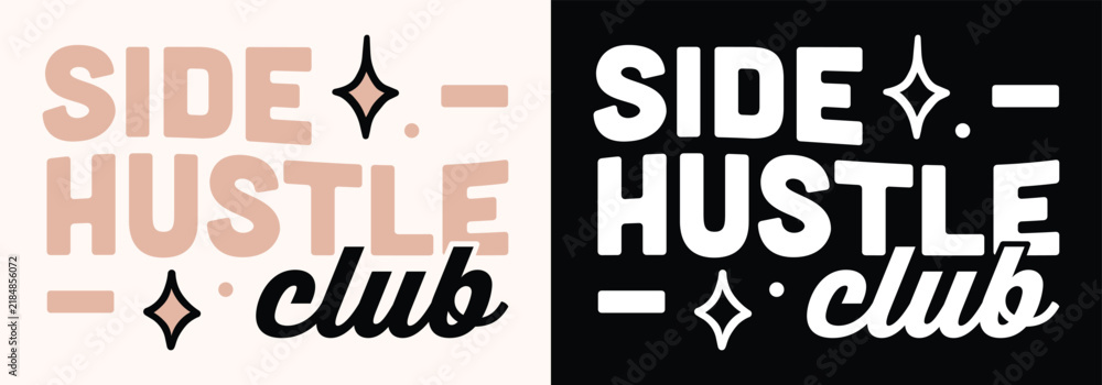 Obraz premium Side hustle club lettering logo for small business owner girl boss women entrepreneur group motivation poster print. Financial freedom coach community shirt design modern black aesthetic text label.