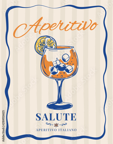 Vintage La Dolce Vita poster with aperitivo spritz cocktail. Italian style. Retro frame border with quote 