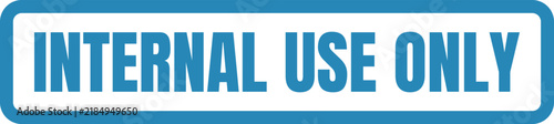 A professional blue rubber stamp displaying the words internal use only in bold block capital letters