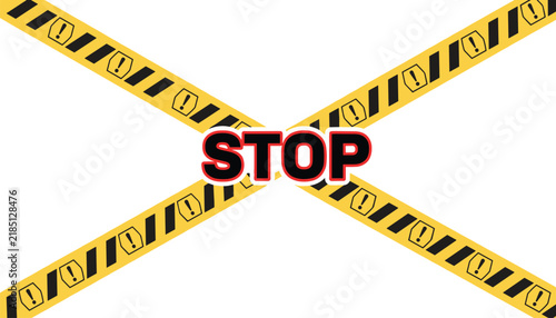Bold stop text is positioned at the intersection of two yellow and black hazard tapes against a stark white background.