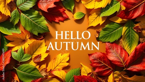 A vibrant seasonal greeting with colorful autumn foliage framing the text Hello Autumn.