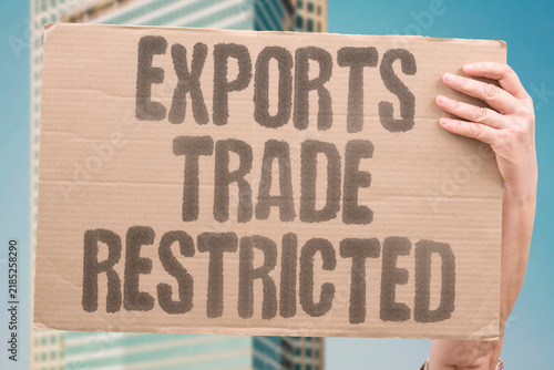 Fotografía "Exports Trade restricted" Trade measures limit outbound shipments