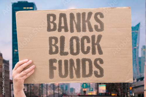 Obraz na plátně "Banks Block Funds" Financial institutions sever ties and halt transaction processing