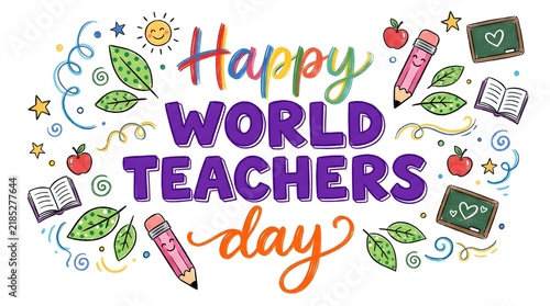 Colorful Happy World Teachers’ Day Greeting with Books, Pencils, Apple, Globe, and Educational Doodles