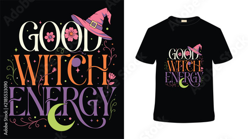 Good Witch Energy Magical Halloween Lettering T Shirt Design