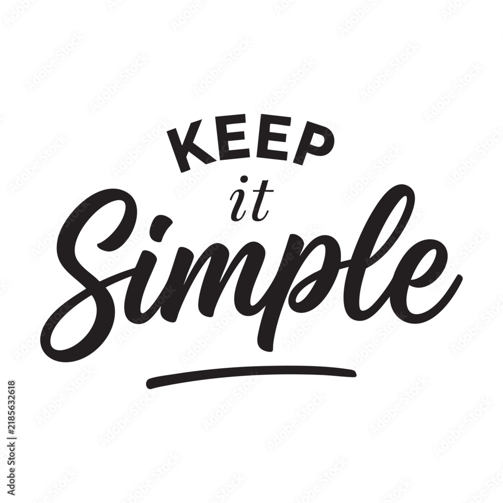 Fototapeta premium Keep It Simple Minimal Inspirational Typography Quote Design