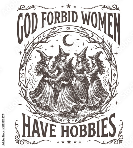 Vintage mystical graphic print featuring dancing witches with quote God forbid women have hobbies