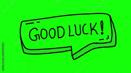 Animated speech bubble containing the handwritten text good luck against a vivid bright green background screen success cartoon message chroma key