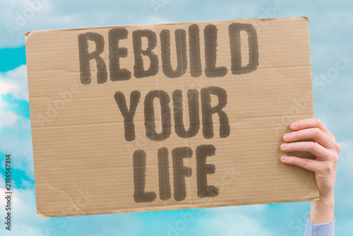 Принти на полотні "Rebuild Your Life" Reconstructing yourself after setback demands intentional choices and patience