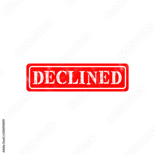 Red rubber stamp with the word declined printed in white capital letters for business and office document use