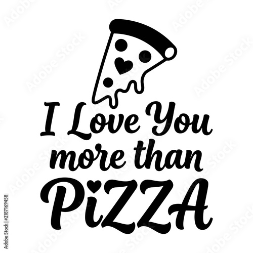 Funny Pizza Love Quote Typography Design For Valentine Day