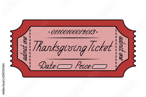 Thanksgiving. Red ticket admit one. Date and price are listed. Handwritten cursive lettering. Color vector illustration. Tear-off ticket with a number. Isolated on white background. 