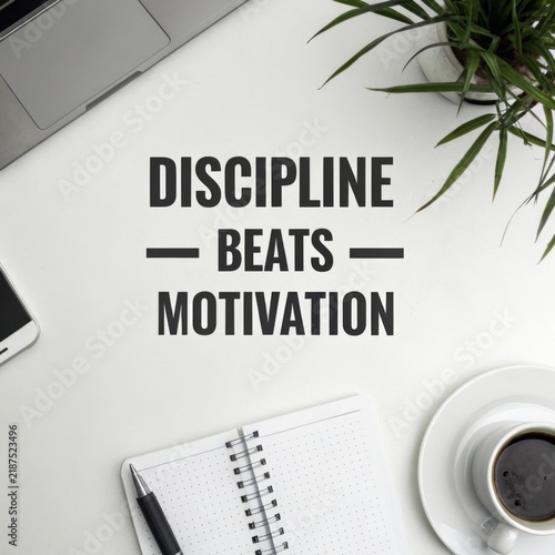 The importance of discipline over motivation a strong reminder for achieving personal growth and success in today's work environment