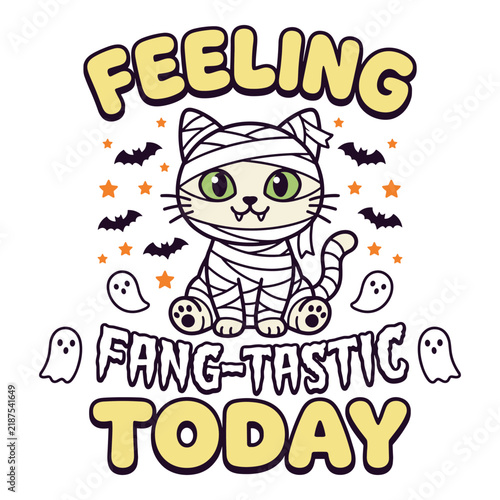 Feeling fang-tastic today mummy cat with ghosts and bats halloween vector illustration design.