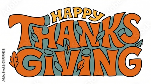 Happy thanksgiving text design with orange letters and autumn leaves illustration for holiday celebration and greeting