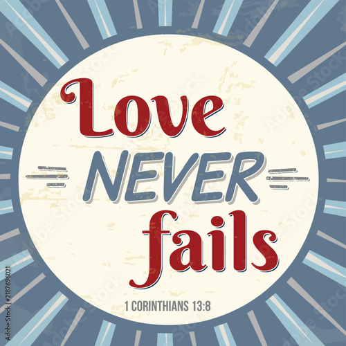 Love never fails vintage typography poster with bible verse