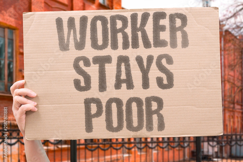 Photography "Worker stays poor" Wages remain stagnant while costs of living surge