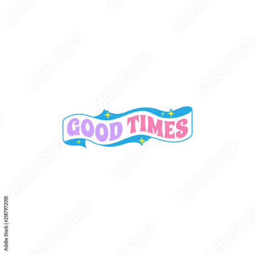 Good Times typography with ribbon background.