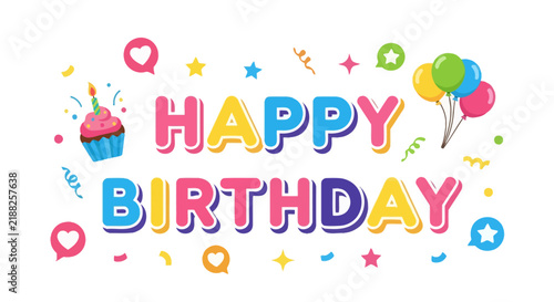 Happy Birthday Colorful Text with Balloons, Cupcake, Stars, Hearts