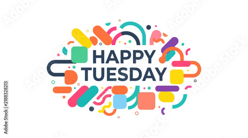 Happy Tuesday greeting, colorful geometric abstract vector, vibrant typography