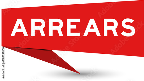 Photography Red color speech banner with word arrears on white background