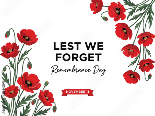 A beautiful Remembrance Day graphic featuring red poppy flowers and green leaves with the text Lest We Forget and November 11 on a white background.