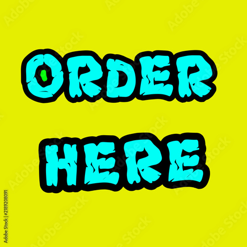 Bold blue order here typography sign isolated on vibrant yellow background design.