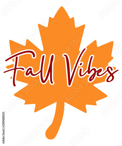 Fall Vibes autumn typography clip art design on plain white transparent isolated background for card, shirt, hoodie, sweatshirt, apparel, tag, mug, icon, poster or badge