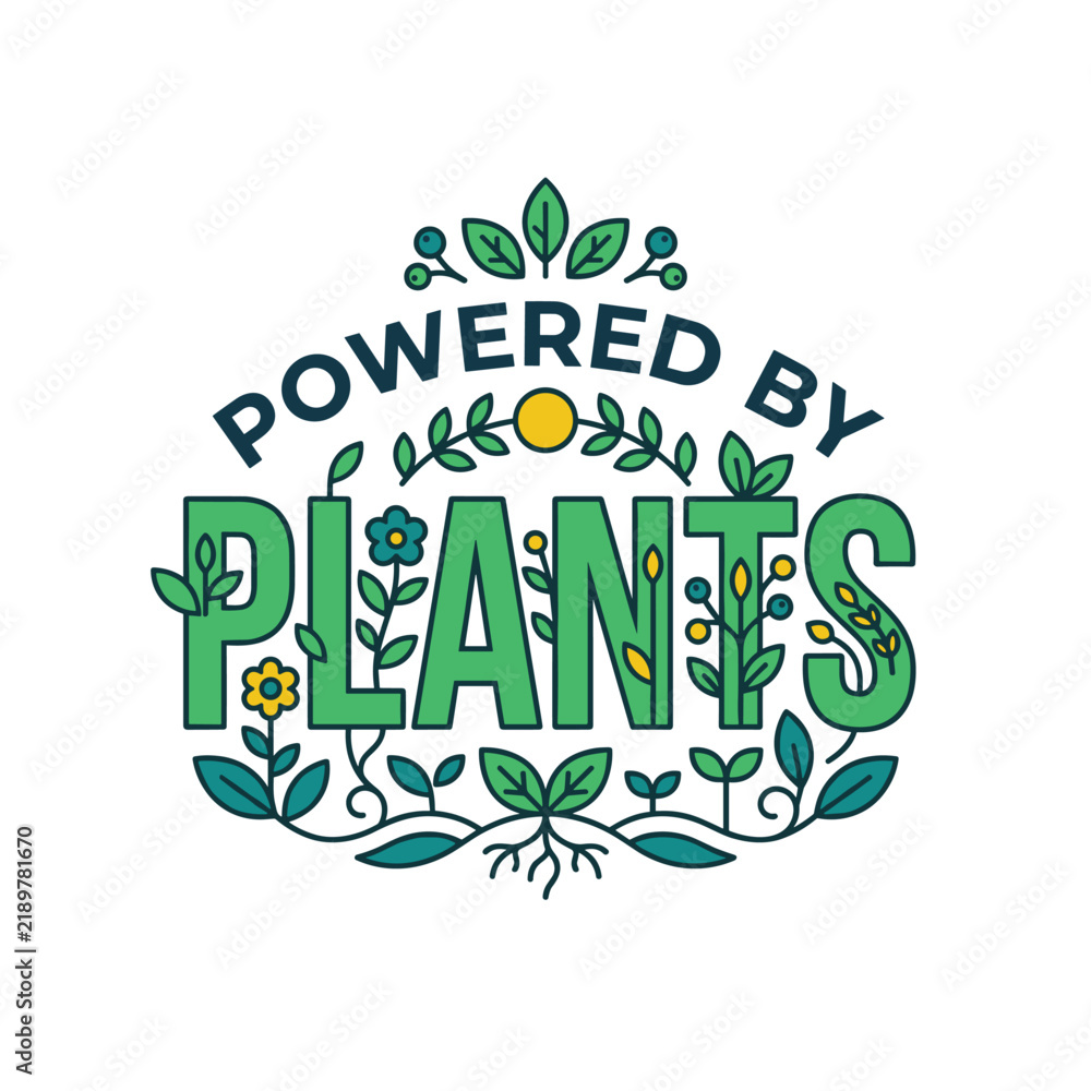 Fototapeta premium Powered by plants typography design with hand drawn botanical elements and green leaves