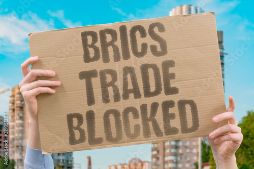 фотографія "Brics trade blocked" Economic sanctions disrupt member commerce relationships severely