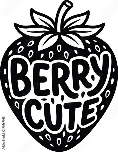 Berry Cute Strawberry: A stylized black and white graphic illustration of a strawberry with the words BERRY CUTE inscribed inside, perfect for graphic design projects and cute apparel.