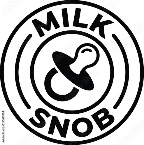 Bild auf Leinwand Vintage Milk Snob baby pacifier emblem, circular black and white infant logo, re