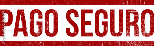 Foto Vintage Pago Seguro red rubber stamp, distressed secure payment seal in Spanish,