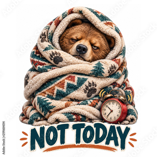 Grumpy Bear Wrapped in Blanket Not Today Funny T-Shirt Illustration