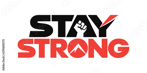 Stay strong typography with raised fist vector illustration on white