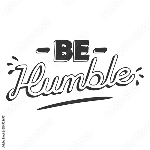 Be humble motivational quote