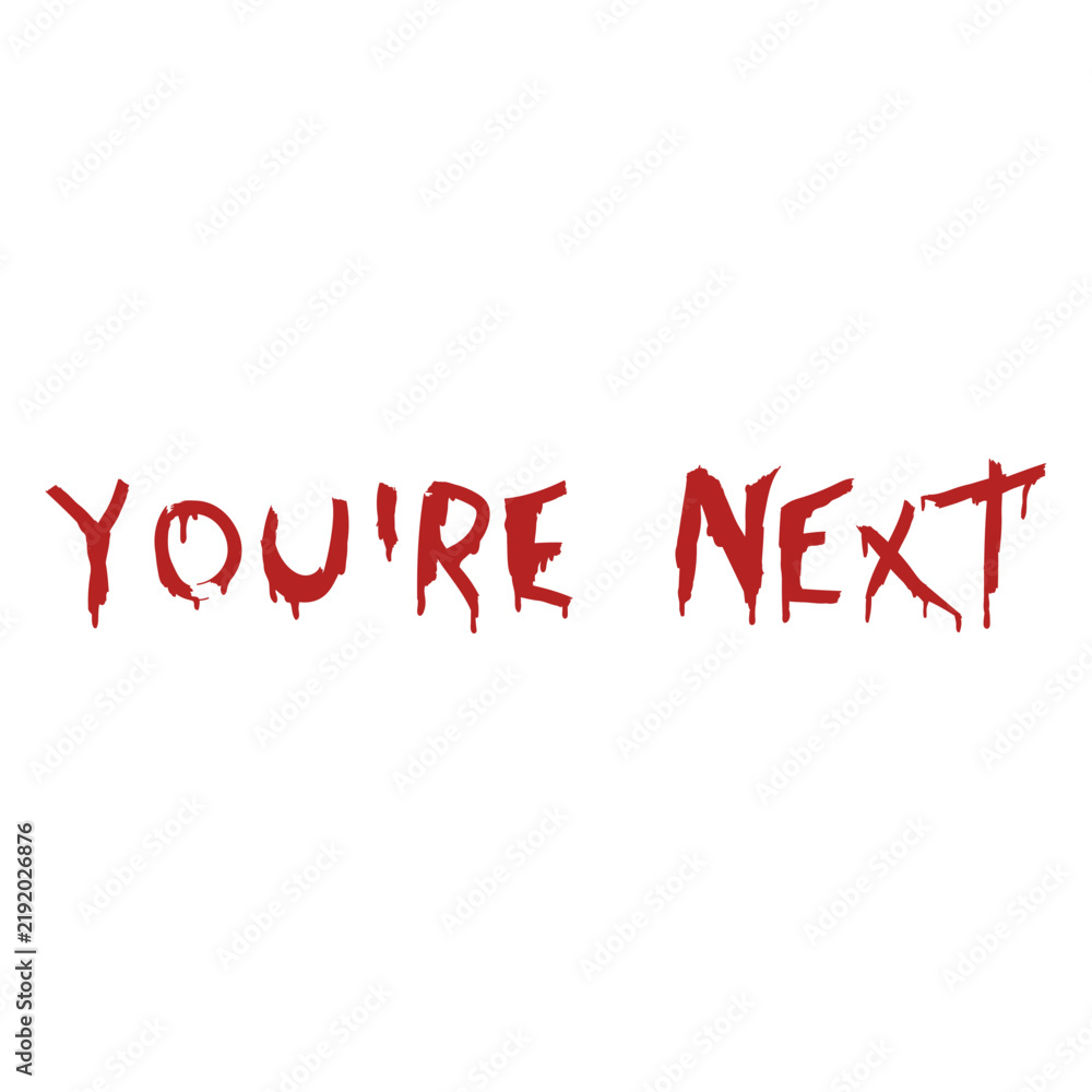 Fototapeta premium You're next bloody quote