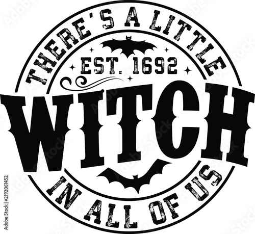 Vintage style badge design with the text there is a little witch in all of us featuring bat silhouettes Halloween typography monochrome celebration seasonal