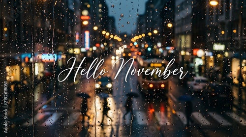 Rainy evening city street view through a window with raindrops, bokeh lights, and hello november text overlay